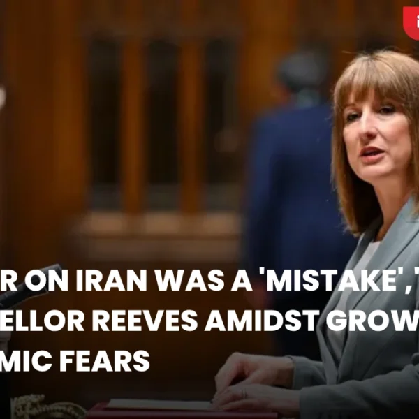 “US War on Iran Was a ‘Mistake’,” Says Chancellor Reeves Amidst Growing Economic Fears