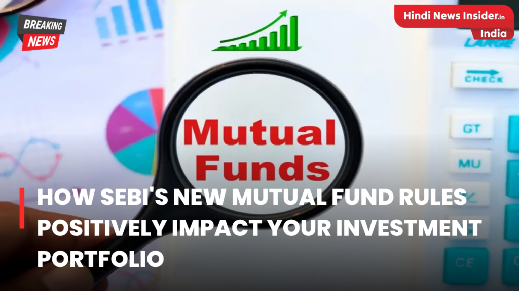 SEBI new mutual fund rules
hindinewsinsider com hindinewsinsider .in hindinewsinsider.com
