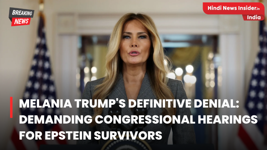 Melania Trump Epstein Denial hindinewsinsider com hindinewsinsider .in hindinewsinsider.com hindinewsinsider.in indianewsinsider.com indianewsinsider