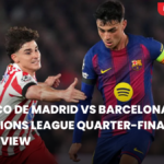 Atlético de Madrid vs Barcelona: Champions League Quarter-Final Second Leg Preview