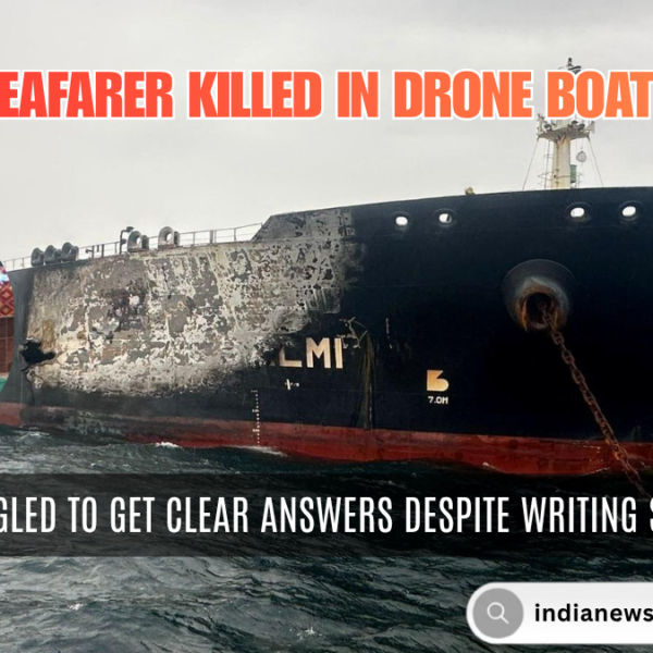 Tragic Ordeal Concludes: Indian Seafarer Repatriation After Fatal Drone Attack in Volatile West Asia